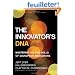 The Innovator's DNA: Mastering the Five Skills of Disruptive Innovators
