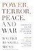 Power, Terror, Peace, and War: America's Grand Strategy in a World at Risk