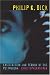 Philip K. Dick: Exhilaration and Terror of the Postmodern (Liverpool University Press - Liverpool Science Fiction Texts & Studies)