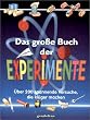 Das gro�e Buch der Experimente: �ber 200 spannende Versuche, die kl�ger machen