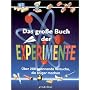 Das gro�e Buch der Experimente: �ber 200 spannende Versuche, die kl�ger machen