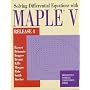 Solving ODEs With Maple  V (Brooks/Cole Symbolic Computation Series)