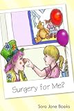 Surgery for Me?