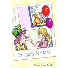 Click here to buy Surgery for Me? by Sara Jane Books.