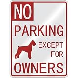 NO  PARKING GIANT SCHNAUZER EXCEPT FOR OWNERS  PARKING SIGN DOG