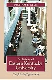 A History of Eastern Kentucky University: The School of Opportunity