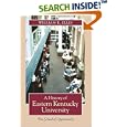 A History of Eastern Kentucky University: The School of Opportunity by William E. Ellis