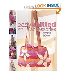 Easy Knitted Accessories: Fashionable Projects for the Novice Knitter