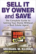 Sell It by Owner and Save: The Complete Guide to Selling Your Home Without a Real Estate Agent