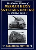 The Combat History of German Heavy Anti-Tank Unit 653 in World War II