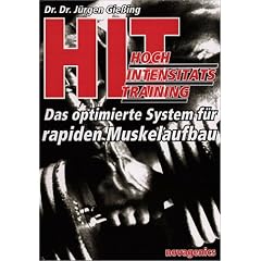 HIT - Hochintensit�tstraining: Das optimierte System f�r rapiden Muskelaufbau