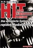 HIT - Hochintensit�tstraining: Das optimierte System f�r rapiden Muskelaufbau