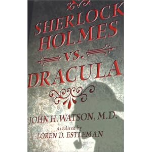 Sherlock Holmes vs. Dracula - Loren Estleman 