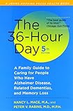 The 36-Hour Day, fifth edition: The 36-Hour Day: A Family Guide to Caring for People Who Have Alzheimer Disease, Related Dementias, and Memory Loss (A Johns Hopkins Press Health Book)