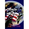 Miracle of Miracles: A Muslim Woman's Conversion to Christ And Flight from the Perils of Islam by Mina Nevisa and Jim Croft