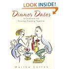 Dinner Dates: A Cookbook for Couples Cooking Together by  Martha Cotton