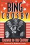 Bing Crosby-Crooner of the Century