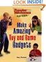Make Amazing Toy and Game Gadgets (Popular Mechanics for Kids)