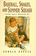 Baseball, Snakes and Summer Squash: Poems About Growing Up