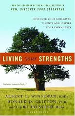 Living your strengths : discover your God-given talents, and inspire your community