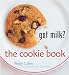 Got Milk?: The Cookie Book