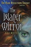 The Water Mirror: Dark Reflections, Book 1 (Dark Reflections (Audio))