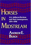 Horses in Midstream: U.S. Midterm Elections and Their Consequences