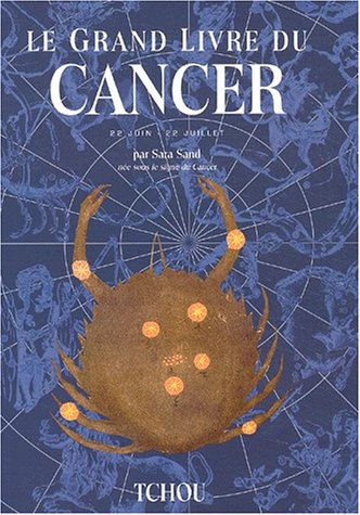 Le grand livre du Cancer by Sara Sand