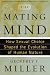 Books : The Mating Mind: How Sexual Choice Shaped the Evolution of Human Nature