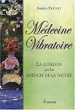 Livres Aromathérapie - Médecine vibratoire : La guérison par les essences de la nature