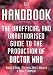 The Handbook: The Unofficial and Unauthorised Guide to the Production of Doctor Who (Dr Who Telos)