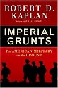 Imperial Grunts: The American Military on the Ground