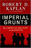 Imperial Grunts: On the Ground with the American Military, from Mongolia to the Philippines to Iraq and Beyond (Vintage Departures)
