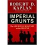 Imperial Grunts: The American Military on the Ground
