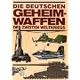 Die deutschen Geheimwaffen des Zweiten Weltkriegs