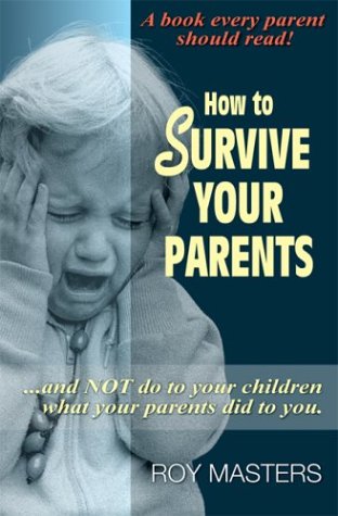 how to survive your parents a book every parent should read