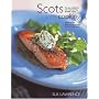 Scots Cooking: The Best Traditional and Contemporary Scottish Recipes