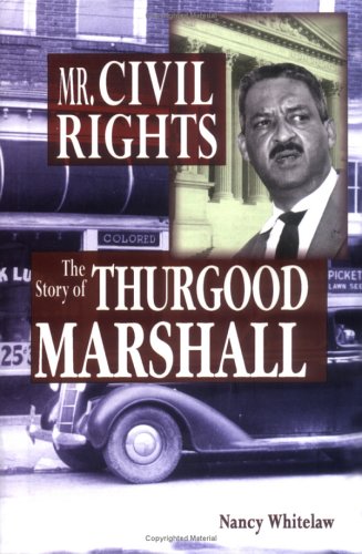 Mr. Civil Rights: The Story of Thurgood Marshall (Notable Americans)