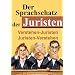Der Sprachschatz der Juristen: Verstehen - Juristen   Juristen - Verstehen