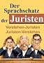Der Sprachschatz der Juristen: Verstehen - Juristen   Juristen - Verstehen