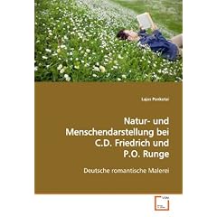 Natur-und Menschendarstellung bei C.D. Friedrich undP.O. Runge: Deutsche romantische Malerei