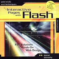 Interactive Pages with Flash: Fast Solutions for Hands-on Web Design (Web Tricks & Techniques)