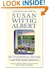 An Unthymely Death and Other Garden Mysteries:  A Treasury of Stories, Herbal Lore, Recipes and Crafts (China Bayles Mystery)