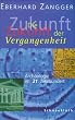 Die Zukunft der Vergangenheit. Arch�ologie im 21. Jahrhundert