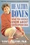 Healthy Bones: What You Should Know about Osteoporosis