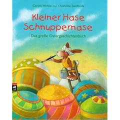 Kleiner Hase Schnuppernase: Das gro�e Ostergeschichtenbuch