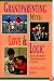 Grandparenting With Love & Logic: Practical Solutions to Today's Grandparenting Challenges