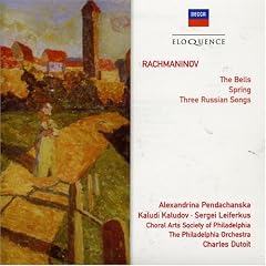 Rachmaninov: The Bells; Spring Cantata; 3 Russian Songs