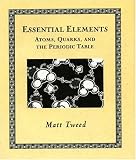 Essential Elements: Atoms, Quarks, and the Periodic Table (Wooden Books)