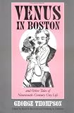 "Venus in Boston" and Other Tales of Nineteenth-Century City Life